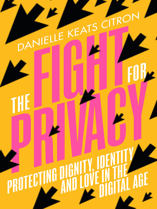 Title details for The Fight for Privacy by Danielle Keats Citron - Available